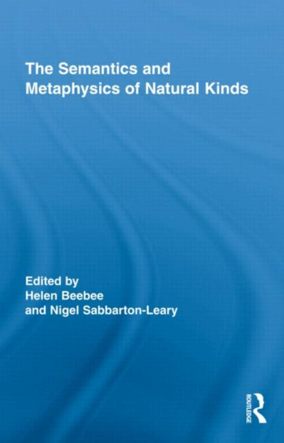 Book cover of: Semantics and Metaphysics of Natural Kinds. By: Helen Beebee