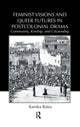 Book cover of: Feminist Visions and Queer Futures in Postcolonial Drama. By: Kanika Batra