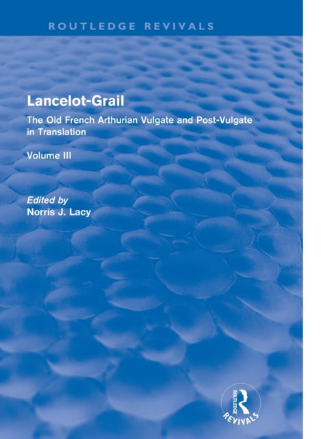 Book cover of: Lancelot-Grail: Volume 3 (Routledge Revivals). By: Norris J. Lacy