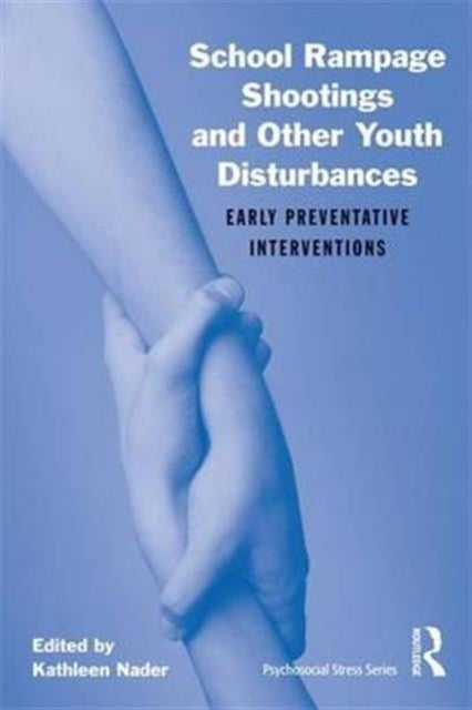 Book cover of: School Rampage Shootings and Other Youth Disturbances. By: Kathleen Nader