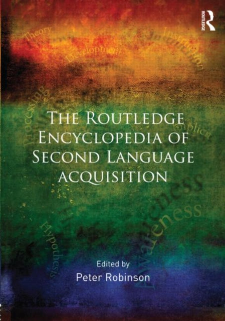 Book cover of: Routledge Encyclopedia of Second Language Acquisition. By: Peter Jake Robinson