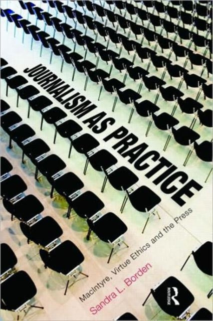 Book cover of: Journalism as Practice. By: Sandra Borden