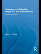 Book cover of: Prophecy and Sibylline Imagery in the Renaissance. By: Jessica L. Malay