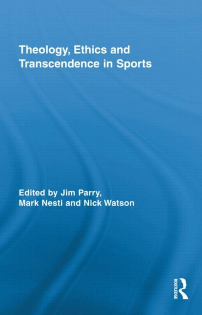 Book cover of: Theology, Ethics and Transcendence in Sports. By: S. J. Parry
