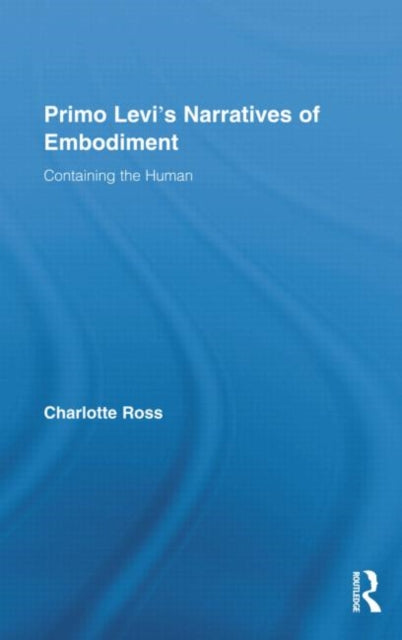 Book cover of: Primo Levi's Narratives of Embodiment