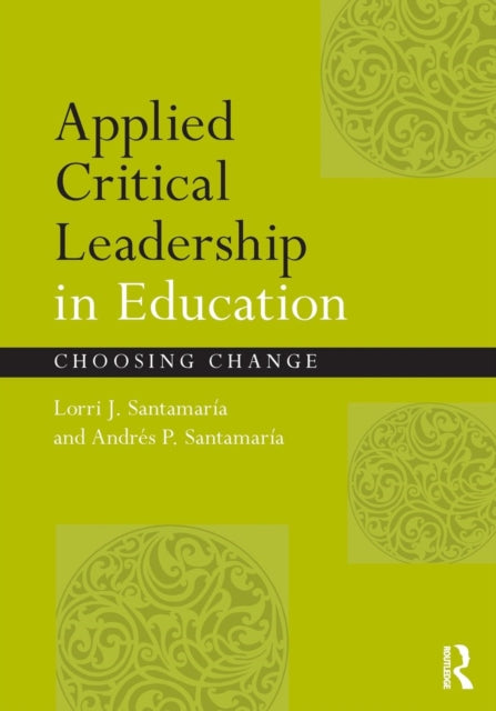 Book cover of: Applied Critical Leadership in Education. By: Lorri J. Santamaría