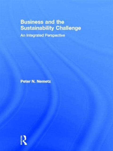 Book cover of: Business and the Sustainability Challenge. By: Peter N. Nemetz