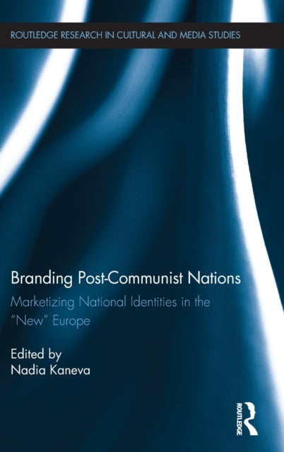Book cover of: Branding Post-Communist Nations. By: Nadia Kaneva