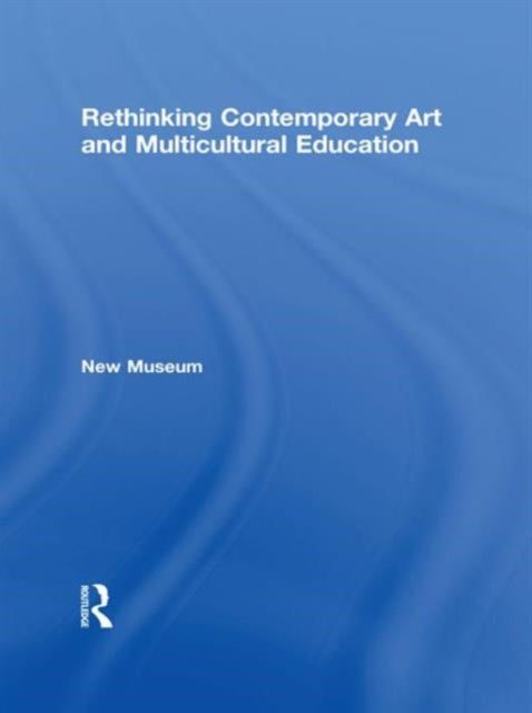 Rethinking Contemporary Art and Multicultural Education