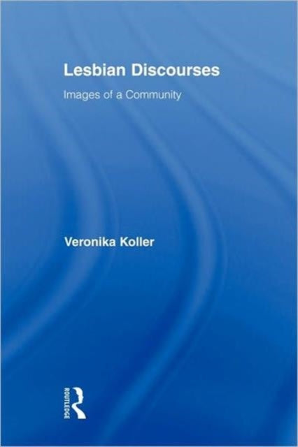 Book cover of: Lesbian Discourses. By: Veronika Koller