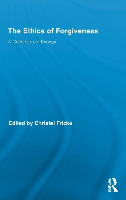 Book cover of: Ethics of Forgiveness. By: Christel Fricke