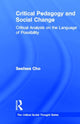 Book cover of: Critical Pedagogy and Social Change. By: Seehwa Cho