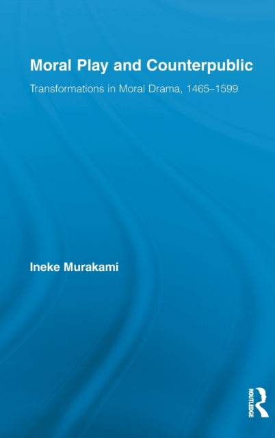 Book cover of: Moral Play and Counterpublic. By: Ineke Murakami