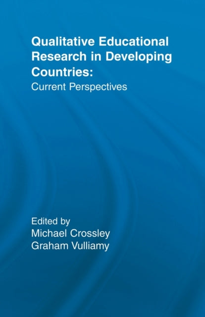 Book cover of: Qualitative Educational Research in Developing Countries. By: Michael Crossley