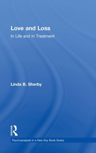 Love and Loss in Life and in Treatment