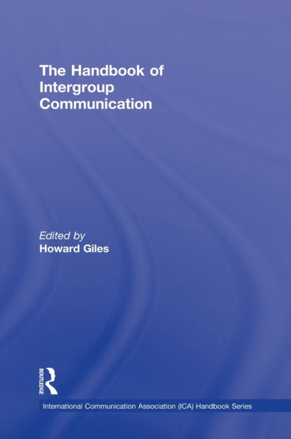 Book cover of: Handbook of Intergroup Communication. By: Howard Giles