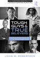 Book cover of: Tough Guys and True Believers. By: John M. Robertson