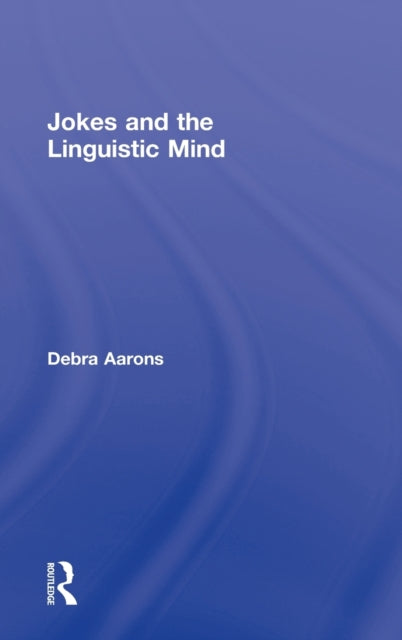 Jokes and the Linguistic Mind