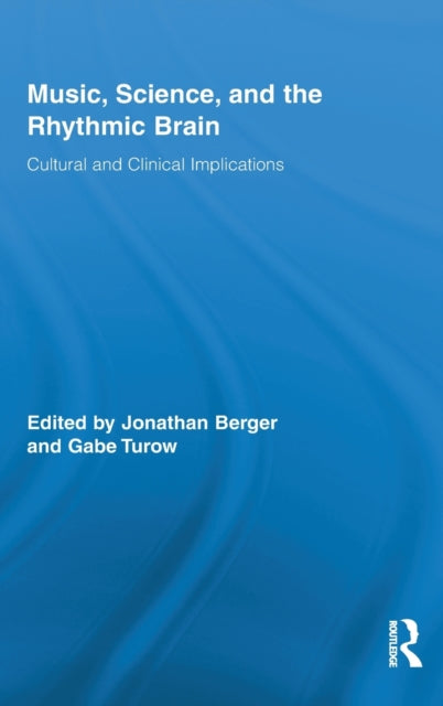 Book cover of: Music, Science, and the Rhythmic Brain. By: Jonathan Berger