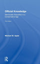 Book cover of: Official Knowledge. By: Michael W. Apple