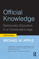 Book cover of: Official Knowledge. By: Michael W. Apple