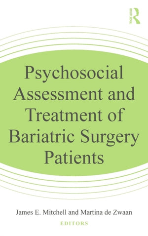 Psychosocial Assessment and Treatment of Bariatric Surgery Patients