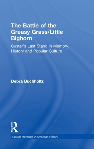 Battle of the Greasy Grass/Little Bighorn