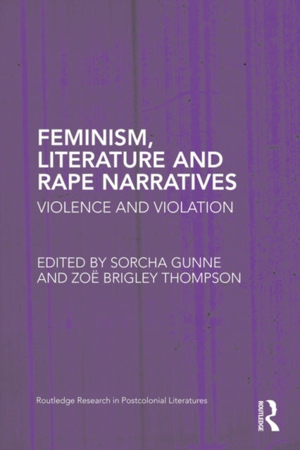Book cover of: Feminism, Literature and Rape Narratives. By: Sorcha Gunne