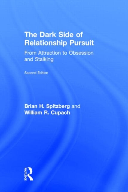 Book cover of: Dark Side of Relationship Pursuit. By: William R. Cupach