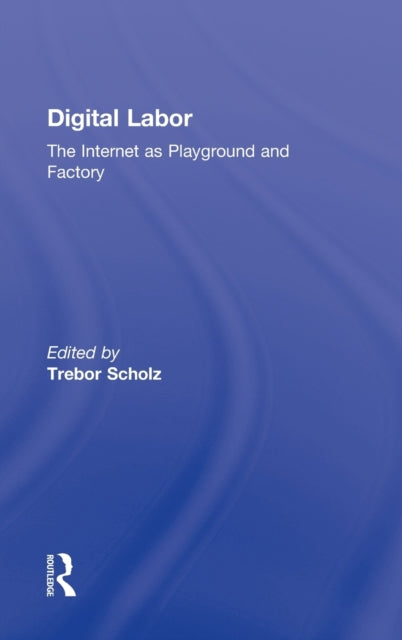 Book cover of: Digital Labor. By: Trebor Scholz