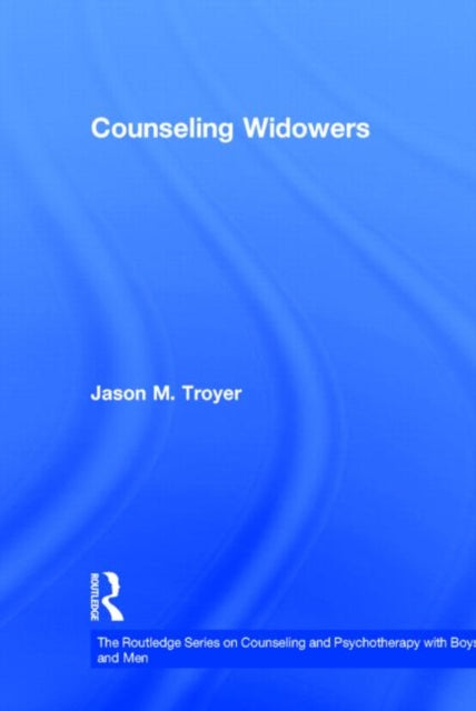 Book cover of: Counseling Widowers. By: Jason M. Troyer