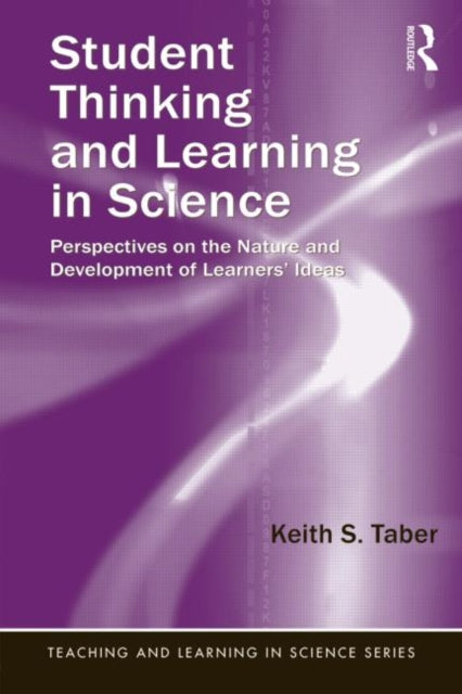 Book cover of: Student Thinking and Learning in Science. By: Keith S. Taber