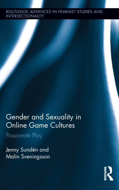 Book cover of: Gender and Sexuality in Online Game Cultures. By: Jenny Sundén