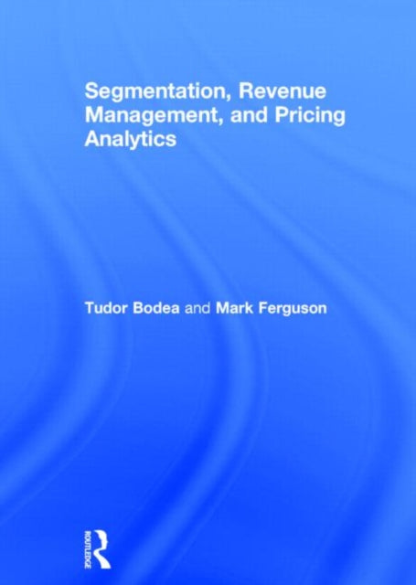 Book cover of: Segmentation, Revenue Management and Pricing Analytics