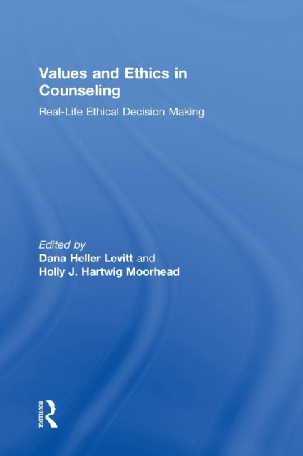 Book cover of: Values and Ethics in Counseling. By: Dana Heller Levitt