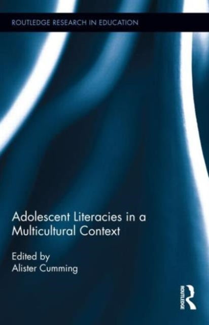 Book cover of: Adolescent Literacies in a Multicultural Context. By: Alister H. Cumming