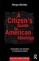 Book cover of: Citizen's Guide to American Ideology. By: Morgan Marietta