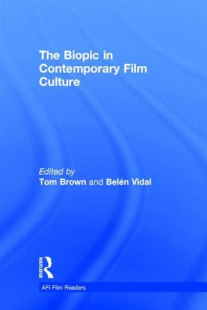 Book cover of: Biopic in Contemporary Film Culture