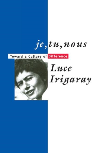 Book cover of: Je, Tu, Nous. By: Luce Irigaray