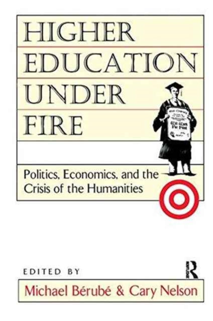 Book cover of: Higher Education Under Fire. By: Michael Berube