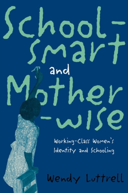 Book cover of: School-smart and Mother-wise. By: Wendy Luttrell
