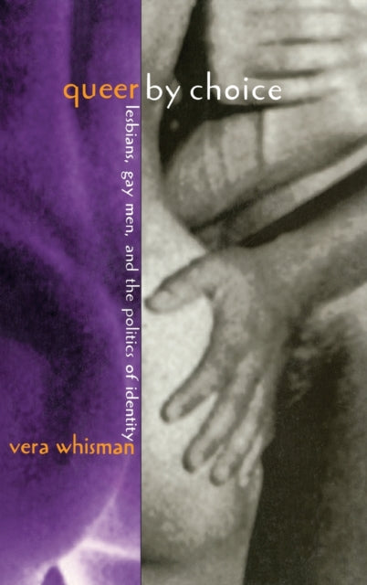 Book cover of: Queer By Choice. By: Vera Whisman