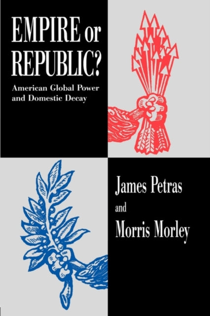 Book cover of: Empire or Republic?. By: James F. Petras
