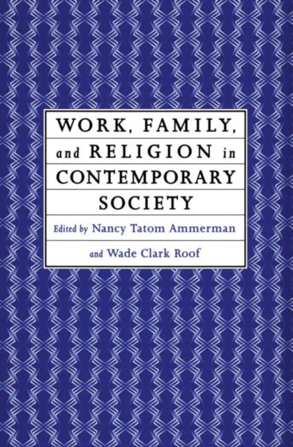 Work, Family and Religion in Contemporary Society