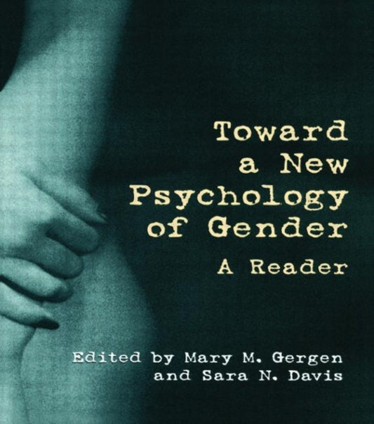 Book cover of: Toward a New Psychology of Gender. By: Mary M. Gergen