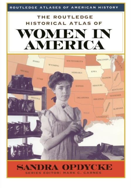 Book cover of: Routledge Historical Atlas of Women in America