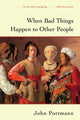 Book cover of: When Bad Things Happen to Other People. By: John Portmann