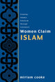 Book cover of: Women Claim Islam. By: Miriam Cooke