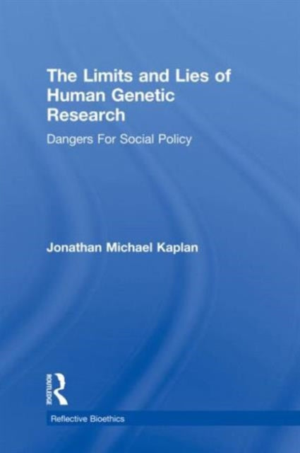 The Limits and Lies of Human Genetic Research