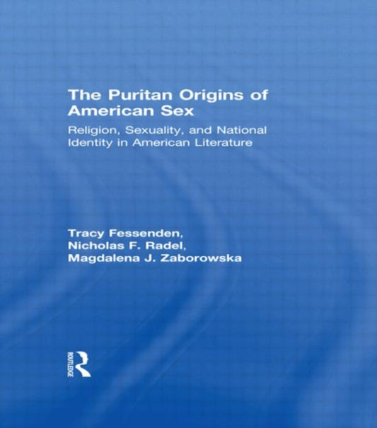 Book cover of: Puritan Origins of American Sex. By: T. Fessenden